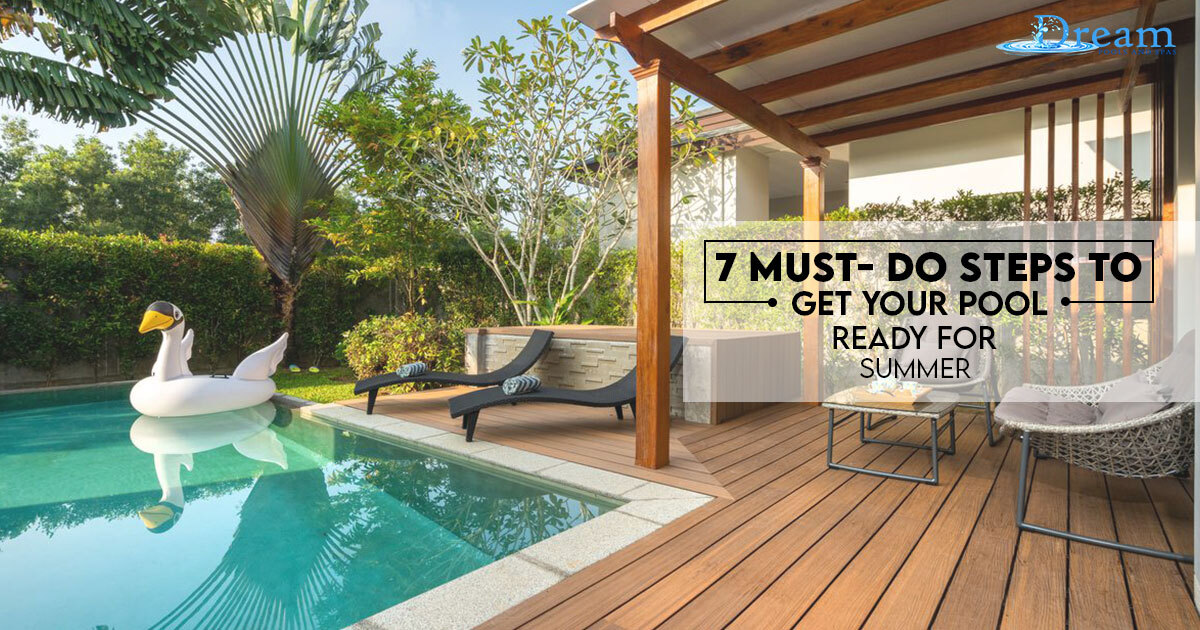 7 Must-Do Steps to Get Your Pool Ready for Summer